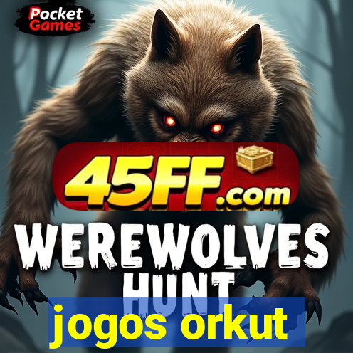 jogos orkut
